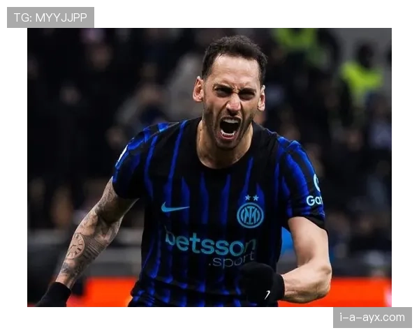 恰尔汗奥卢续约临近，国米核心有望长期效力球队